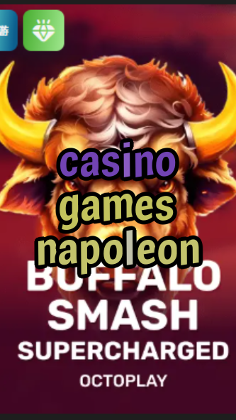 casino games napoleon-casinoeninsurgentes.w4cy2mdjlx2bf.com